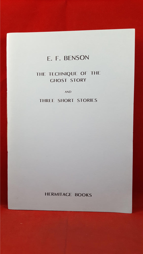 E F Benson - The Technique Of The Ghost Story, Hermitage Books, 1993, Limited