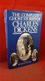 Peter Haining - The Complete Ghost Stories of Charles Dickens, Michael Joseph,1982