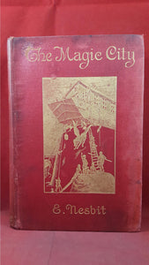 E Nesbit - The Magic City, Macmillan & Co, 1910