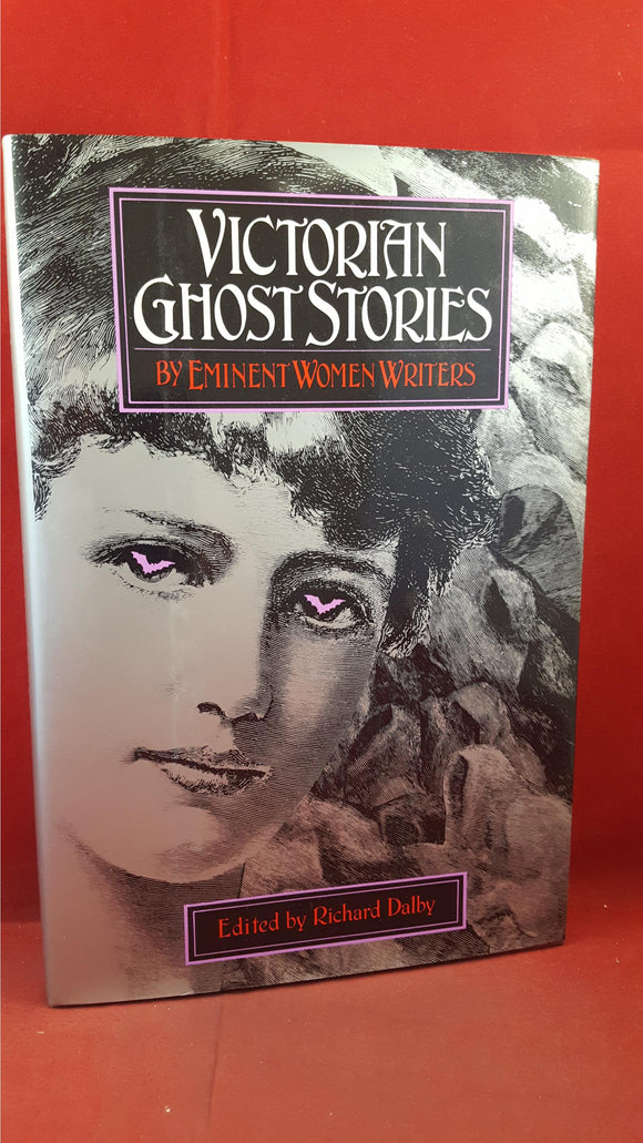 Richard Dalby -Victorian Ghost Stories, Eminent Women, Carroll & Graf, 1989, First Edition