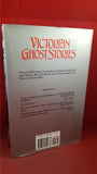 Richard Dalby -Victorian Ghost Stories, Eminent Women, Carroll & Graf, 1989, First Edition