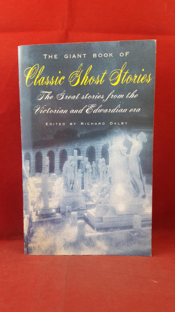Richard Dalby - The Giant Book of Classic Ghost Stories, Magpie Books, 1997