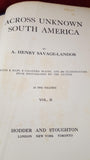 A Henry Savage-Landor - Across Unknown South America, Volume II, Hodder, 1913