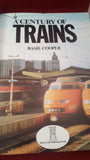 Basil Cooper - A Century of Trains, Brian Trodd Publishing House, 1988