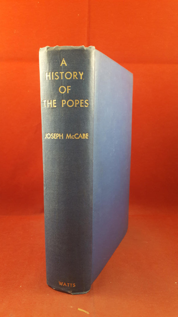Joseph McCabe - A History of the Popes, Watts & Co, 1939