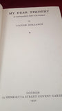 Victor Gollancz - My Dear Timothy Autobiographical Letter to Grandson, 1952, 1st Edition