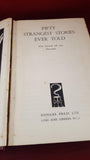 S Baring-Gould - Fifty Strangest Stories Ever Told, Oldhams Press, no date