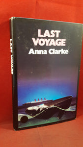 Anna Clarke - Last Voyage, St Martin's Press, 1982, First Edition, Signed, Inscribed