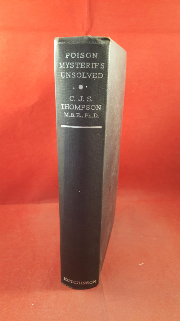 C J S Thompson - Poison Mysteries Unsolved, Hutchinson, 1937, First Edition
