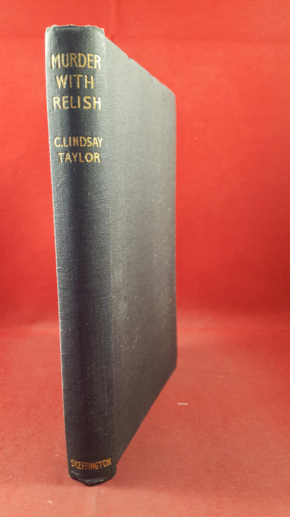 C Lindsay Taylor - Murder With Relish, Skeffington, no date, Signed, Inscribed