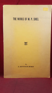 A Reynolds Morse - The Works Of M P Shiel, Fantasy Publishing, 1948, Limited