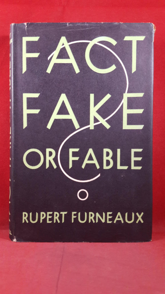 Rupert Furneaux - Fact, Fake or Fable? Cassell & Company, 1954, First Edition