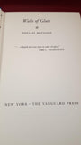 Phyllis Bottome - Walls of Glass, Vanguard Press, 1958