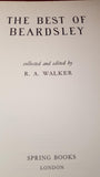 R A Walker - The Best of Beardsley, Spring Books, 1967