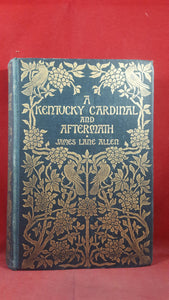 James Lane Allen - A Kentucky Cardinal And Aftermath, Macmillan, 1901
