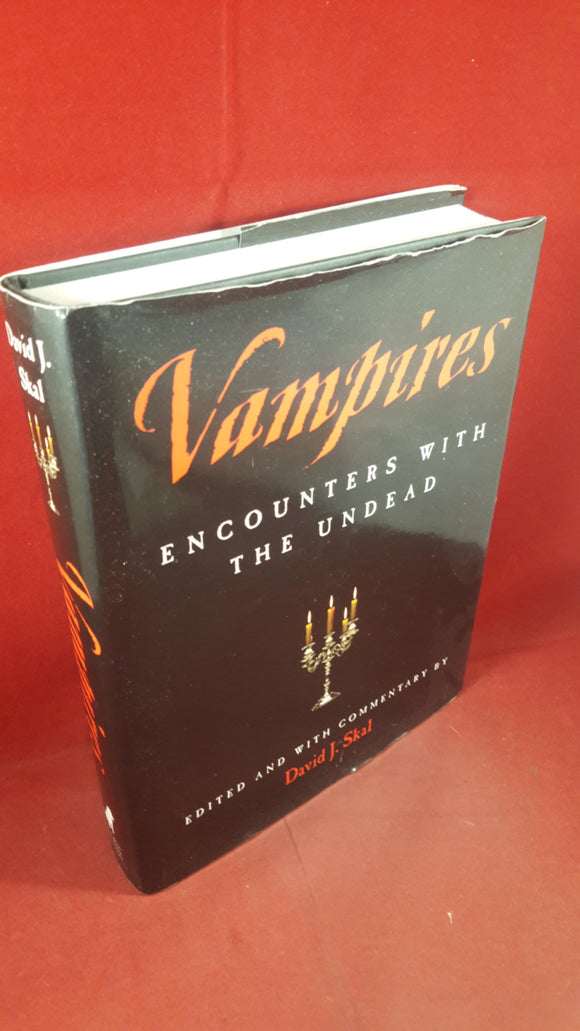 David J Skal - Vampires Encounters with the Undead, Black Dog, 2001, First Edition