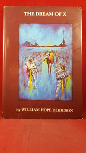 William Hope Hodgson - The Dream of X, Donald M Grant, 1977, First Edition, Limited