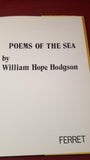 William Hope Hodgson - Poems of the Sea, Ferret, 1977, First Edition, Limited