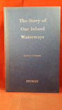 Robert Aickman - The Story of Our Inland Waterways, Pitman, 1955, First Edition