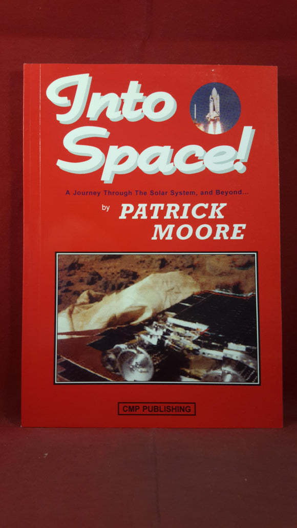 Patrick Moore - Into Space, CMP Publishing, 1997, Signed, Inscribed