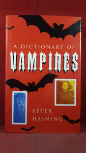 Peter Haining - A Dictionary of Vampires, Robert Hale, 2000, First Edition