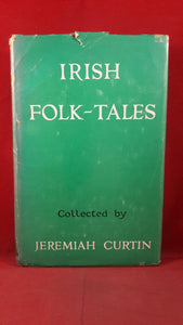 Collected by Jeremiah Curtin (1835-1906) - Irish Folk-Tales, Talbot Press, 1956