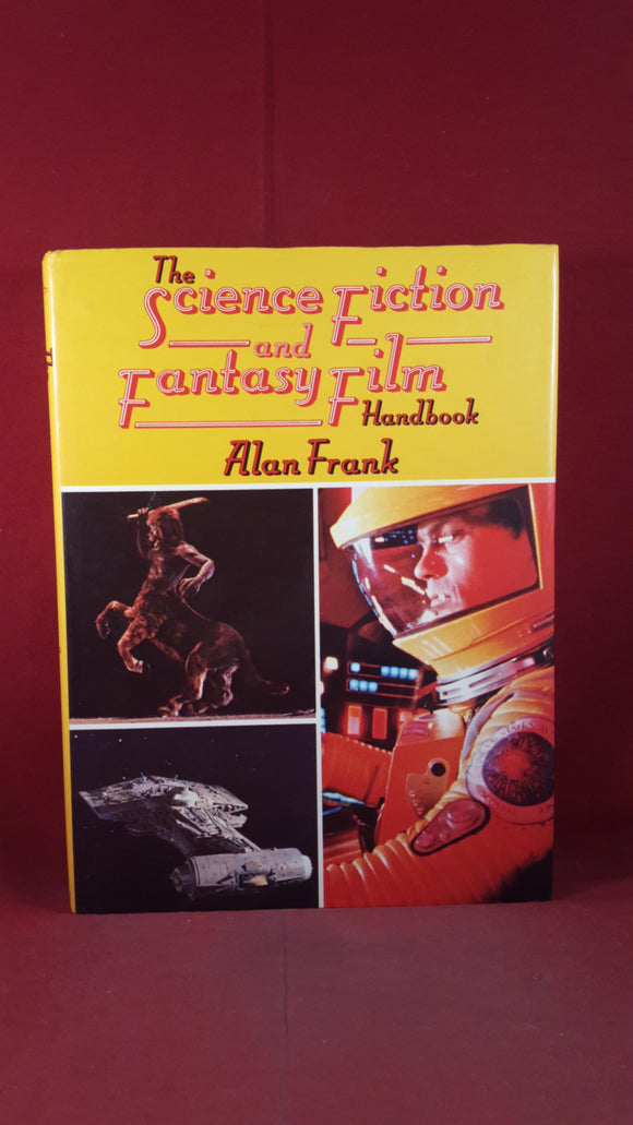 Alan Frank - The Science Fiction & Fantasy Film Handbook, B T Batsford, 1982