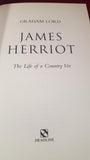 Graham Lord - James Herriot Life of a Country Vet, Headline, 1997, First Edition