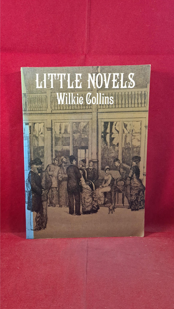 Wilkie Collins - Little Novels, Dover Publications, 1977