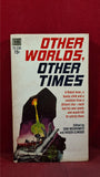 Sam Moskowitz & Roger Elwood - Other Worlds, Other Times, MB, 1969, Paperbacks