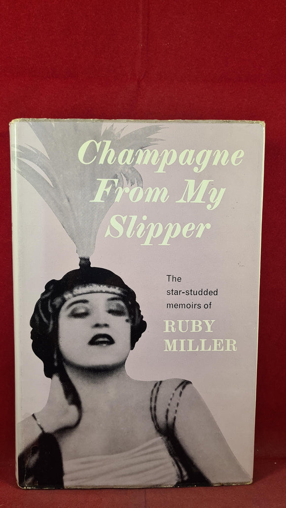 Ruby Miller - Champagne From My Slipper, Herbert Jenkins, 1962, First Edition