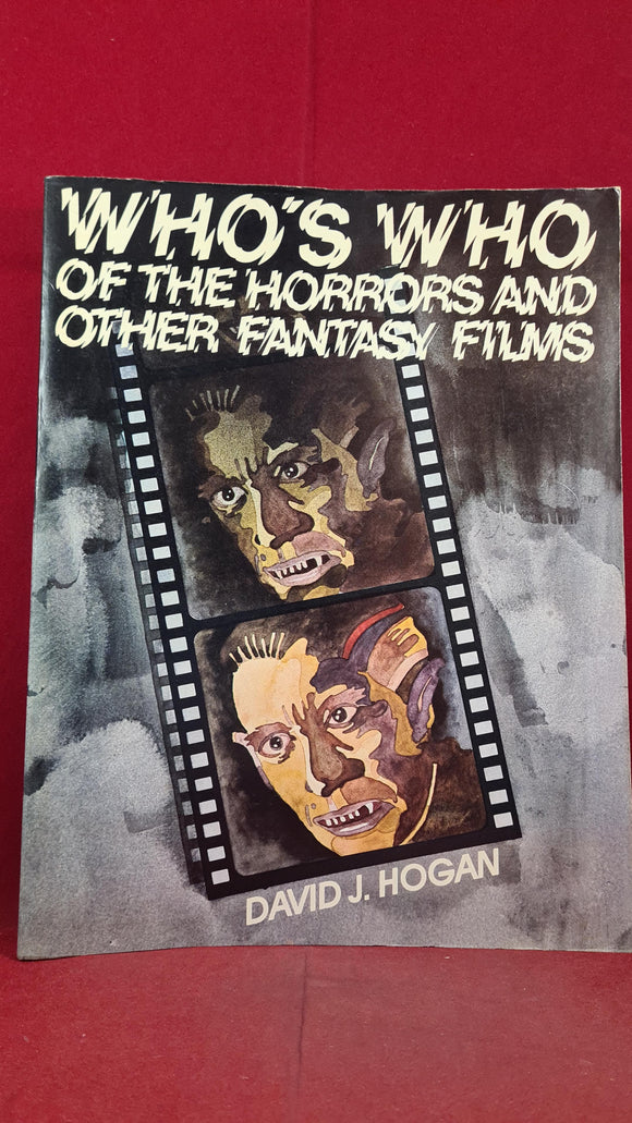 David J Hogan - Who's Who of the Horrors & other Fantasy Films, Barnes, 1981