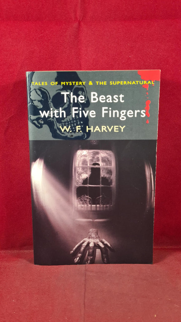 W F Harvey - The Beast with Five Fingers, Wordsworth, 2009, Paperbacks