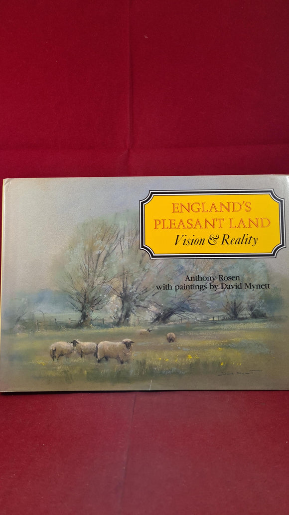 Anthony Rosen - England's Pleasant Land Vision & Reality, Quiller Press, 1988