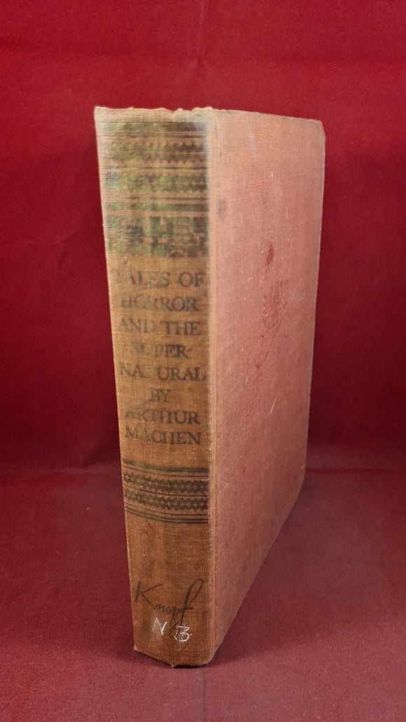 Arthur Machen - Tales of Horror & The Supernatural, Alfred A Knopf, 1948, First Edition