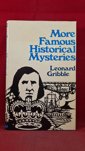 Leonard Gribble - More Famous Historical Mysteries, Muller, 1972