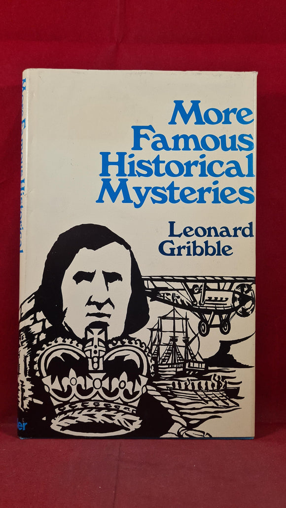 Leonard Gribble - More Famous Historical Mysteries, Muller, 1972