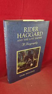 Tom Pocock - Rider Haggard & the Lost Empire, Weidenfeld, 1993, First GB Edition
