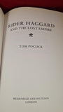 Tom Pocock - Rider Haggard & the Lost Empire, Weidenfeld, 1993, First GB Edition