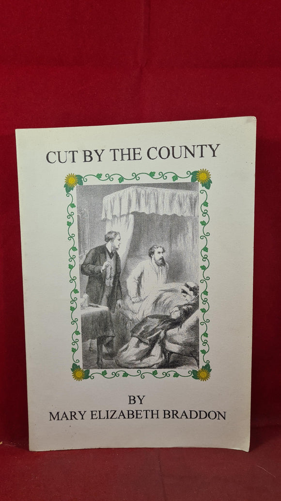 Mary Elizabeth Braddon - Cut By The County, Sensation Press, 2001