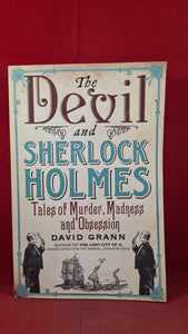 David Grann - The Devil & Sherlock Holmes, Simon & Schuster, 2010, First GB Edition