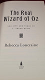Rebecca Loncraine – The Real Wizard of Oz, Gotham Books, 2009, First Edition