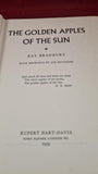 Ray Bradbury - The Golden Apples of the Sun, Rupert Hart-Davis, 1953, First GB Edition