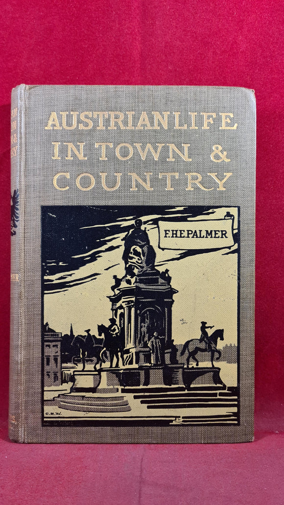 Francis H Palmer - Austrian Life in Town & Country, George Newnes, 1904