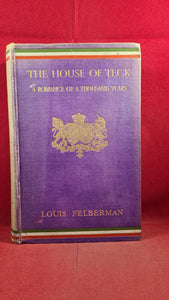 Louis Felberman - The House of Teck, John Long, 1911, First Edition