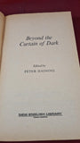 Peter Haining - Beyond The Curtain of Dark, New English Library, 1972, Paperbacks