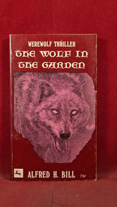 Alfred H Bill - The Wolf in the Garden, Centaur Press, 1972, Paperbacks