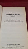 Barbara Ireson - Spooky Stories 6, Carousel Books, 1984, First Edition, Paperbacks