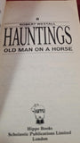 Robert Westall - Hauntings Old Man on a Horse, Hippo Books, 1989, Paperbacks