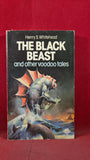Henry S Whitehead - The Black Beast & other voodoo tales, Mayflower, 1976